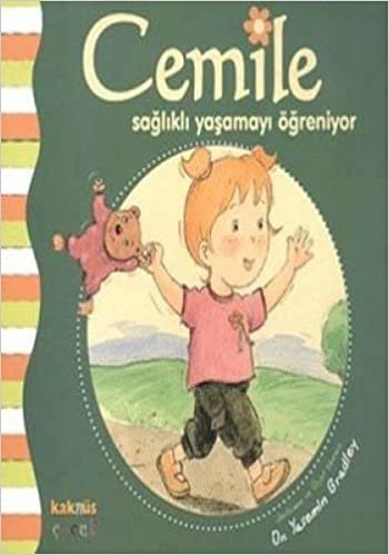 CEMİLE SAĞLIKLI YAŞAMAYI ÖĞRENİYOR