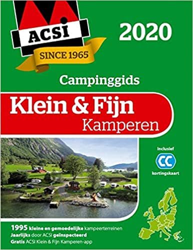 ACSI klein & fijn kamperen 2020: 1995 kleine en gemoedelijke kampeerterreinen in Europa (ACSI Campinggids)