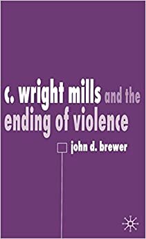 C. Wright Mills and the Ending of Violence indir
