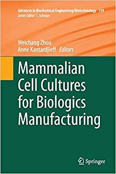 Mammalian Cell Cultures for Biologics Manufacturing (Advances in Biochemical Engineering/Biotechnology)