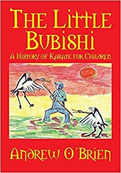 The Little Bubishi: A History of Karate for Children