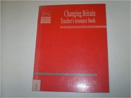 Changing Britain Teacher's resource book: Crown, Parliament and People (Cambridge History Programme Key Stage 3)