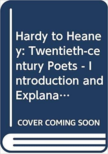 Hardy to Heaney: Twentieth-century Poets - Introduction and Explanations