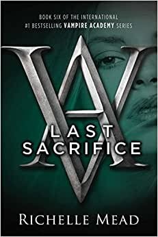 Last Sacrifice (Vampire Academy (Paperback))