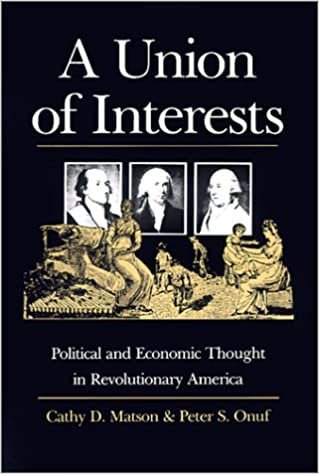 A Union of Interests: Political and Economic Thought in Revolutionary America (American Political Thought (University Press of Kansas))