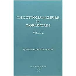 The Ottoman Empire in World War 1 Volume 2 indir