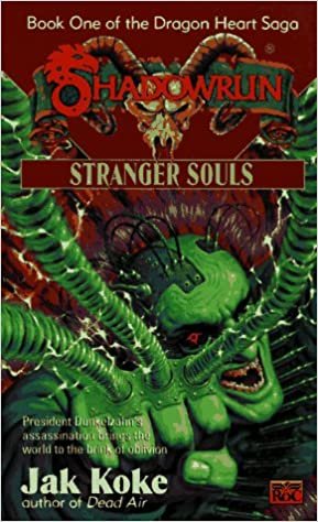 Shadowrun 26: Stranger Souls: Dragonheart Saga 1