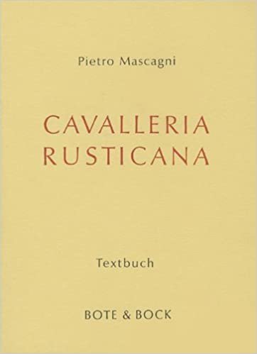 Cavalleria rusticana: Sizilianische Bauernehre. Oper in einem Aufzug. Textbuch/Libretto.