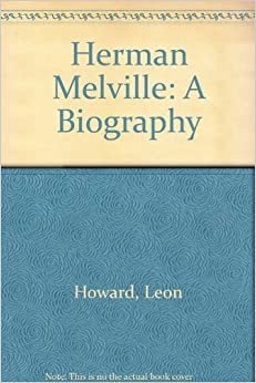 Herman Melville: A Biography.