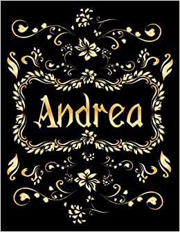 ANDREA GIFT: Novelty Andrea Journal, Present for Andrea Personalized Name, Andrea Birthday Present, Andrea Appreciation, Andrea Valentine - Blank Lined Andrea Notebook