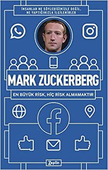 Mark Zuckerberg - En Büyük Risk, Hiç Risk Almamaktır indir