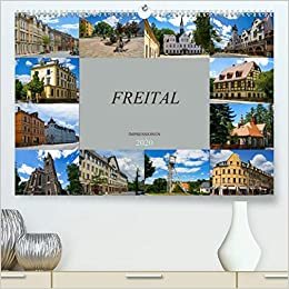 Freital Impressionen(Premium, hochwertiger DIN A2 Wandkalender 2020, Kunstdruck in Hochglanz): Zu Besuch in der großen Kreisstadt Freital (Monatskalender, 14 Seiten )