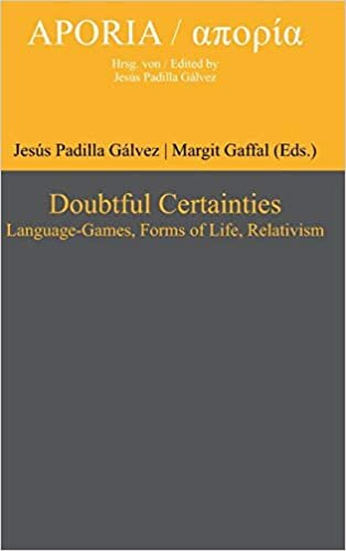 Doubtful Certainties: Language-Games, Forms of Life, Relativism (Aporia, Band 7) indir