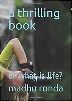 a thrilling book: or what is life? indir