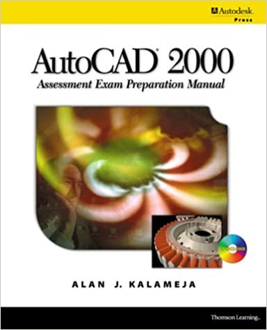 Autocad 2000: Assessment Exam Preparation Manual
