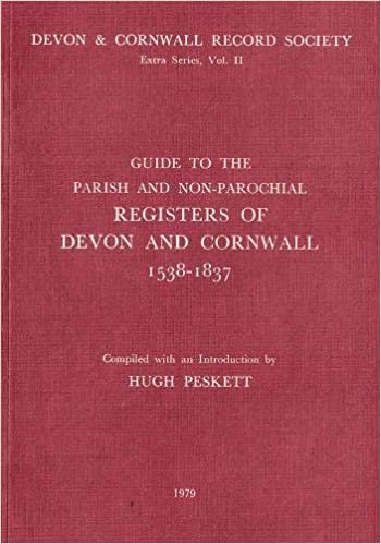Guide to Parish and Non-Parochial Registers of Devon and Cornwall 1538-1837 (Devon & Cornwall Record Society) indir
