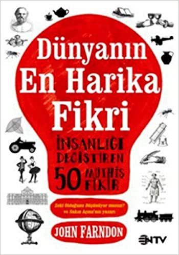 DÜNYANIN EN HARİKA FİKRİ: İnsanlığı Değiştiren 50 Müthiş 50 Fikir indir