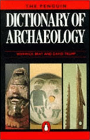 Dictionary of Archaeology, The Penguin: Second Edition (Dictionary, Penguin) indir