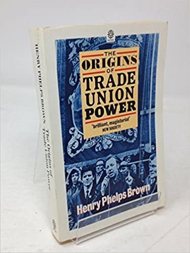 The Origins of Trade Union Power (Oxford Paperbacks)