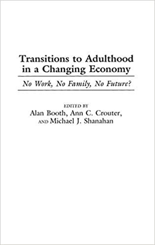Transitions to Adulthood in a Changing Economy: No Work, No Family, No Future?