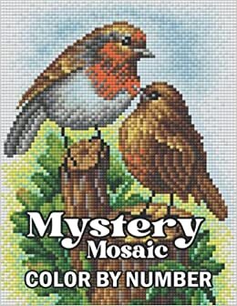 Mystery Mosaic Color By Number: Pixel Art For Adults and Kids with Beautiful & Funny 89 Coloring Pages for Relaxation & Stress Relief - Great Gift Ideas (Mystery Mosaics Color By Number)