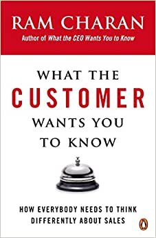 What the Customer Wants You to Know: How Everybody Needs to Think Differently About Sales indir
