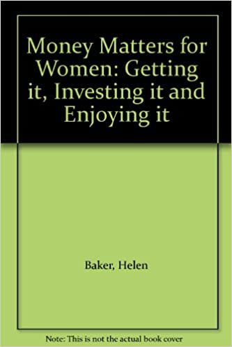 Money Matters for Women: Getting it, Investing it and Enjoying it indir