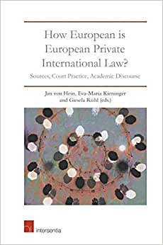 How European Is European Private International Law?: Sources, Court Practice, Academic Discourse