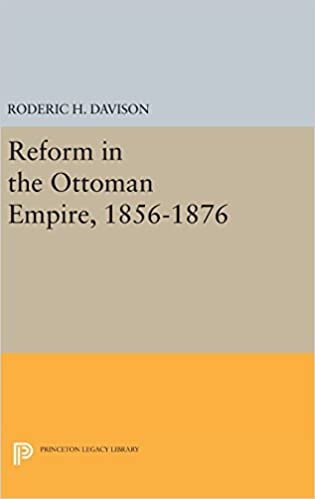 Reform in the Ottoman Empire, 1856-1876 (Princeton Legacy Library)