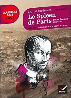 Le spleen de Paris: petits poemes en prose: suivi d'un parcours sur le poème en prose (Classiques & Cie Lycée (61))