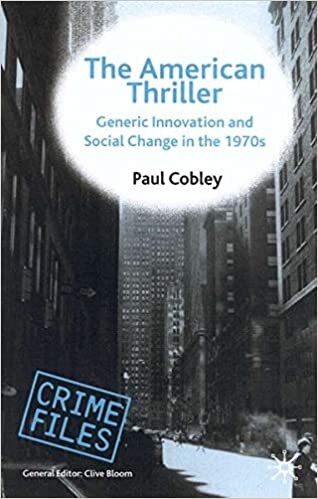 The American Thriller: Generic Innovation and Social Change in the 1970's (Crime File) (Crime Files)