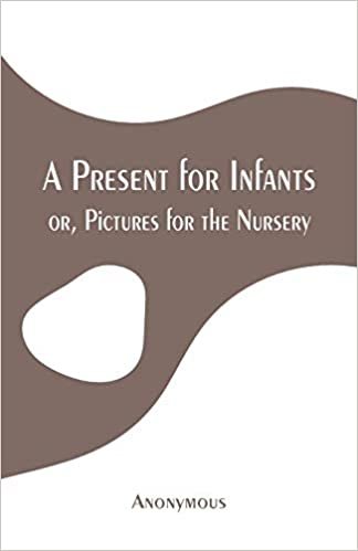 A Present for Infants: or, Pictures for the Nursery