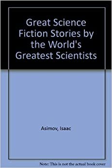 Great Science Fiction Stories By The World's Greatest Scientists indir