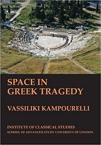 Space in Greek tragedy (Bulletin of the Institute of Classical Studies Supplements)
