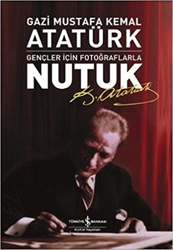 Nutuk: Gençler İçin Fotoğraflarla