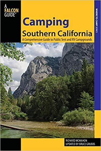 Camping Southern California: A Comprehensive Guide To Public Tent And Rv Campgrounds, Second Edition (Where to Camp) indir