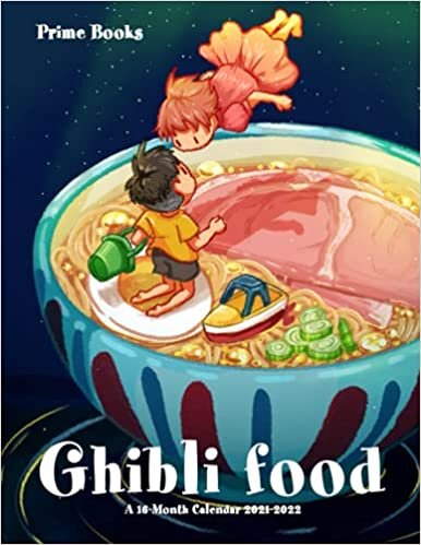 Ghilbi Food Calendar 2021-2022: 2022 Monthly Planner Agenda BONUS 3 Months Of Iconic Epic Ghibli Film