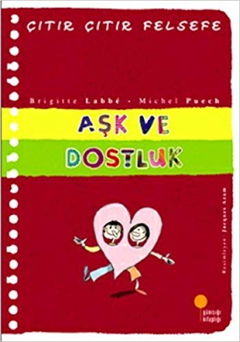 Aşk ve Dostluk - Çıtır Çıtır Felsefe 21