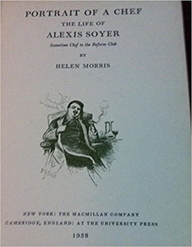 Portrait of a Chef: Life of Alexis Soyer, Sometime Chef to the Reform Club (Oxford Paperbacks)