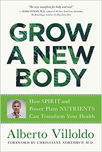 Grow a New Body: How Spirit and Power Plant Nutrients Can Transform Your Health indir