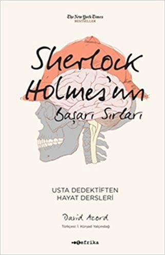 Sherlock Holmes'un Başarı Sırları: The New York Times Bestseller Usta Dedektiften Hayat Dersleri