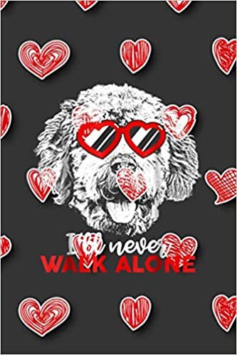 I will never walk alone Goldendoodle Acts Of Kindness Notebook - 6 x 9 inches and 114 pages