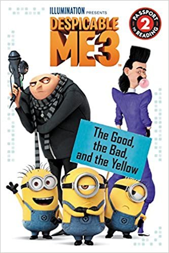 The Good, the Bad, and the Yellow (Despicable Me 3: Passport to Reading, Level 2) indir