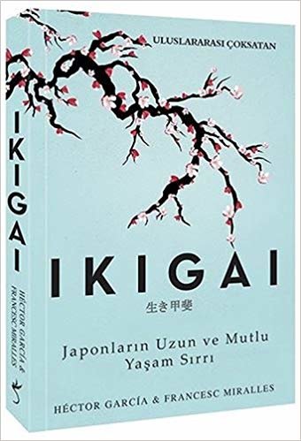 Ikigai: Japonların Uzun ve Mutlu Yaşam Sırrı