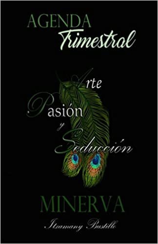 Minerva - APS Agenda Trimestral: Volume 1 (Arte, Pasin y Seduccin - Agendas)
