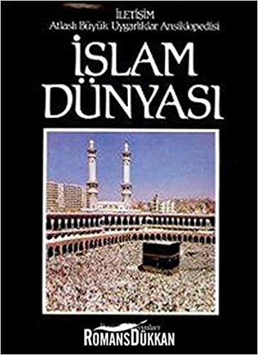 Atlaslı Büyük Uygarlıklar Ansiklopedisi 1: İslam Dünyası