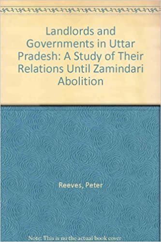 Landlords and Governments in Uttar Pradesh: A Study of Their Relations Until Zamindari Abolition