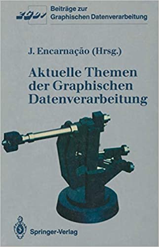 Aktuelle Themen der Graphischen Datenverarbeitung (Beiträge zur Graphischen Datenverarbeitung) indir