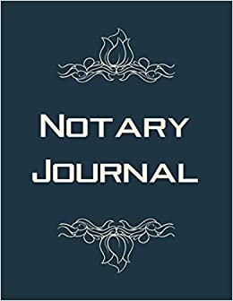 Notary Journal: Notary Records Journal, Notary Public Record Book & Log Book, Official Professional Public Notary Record Book, 8.5"x11"- 110 pages, Glossy Cover.