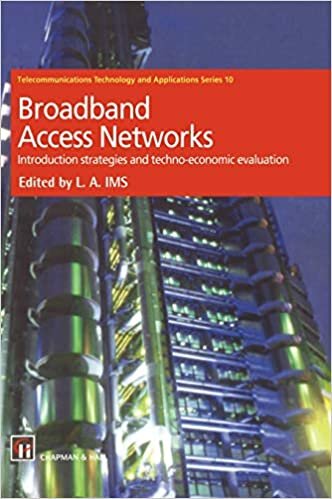 Broadband Access Networks: Introduction Strategies and Techno-economic Evaluation (Telecommunications Technology & Applications Series)